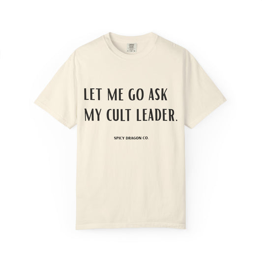 Cult Leader Comfort Colors Tee