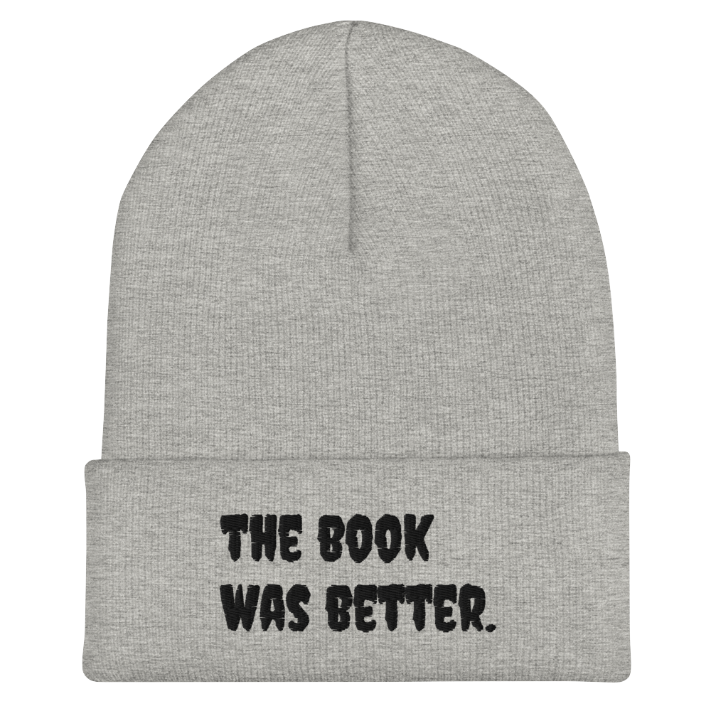 The Book Was Better Beanie