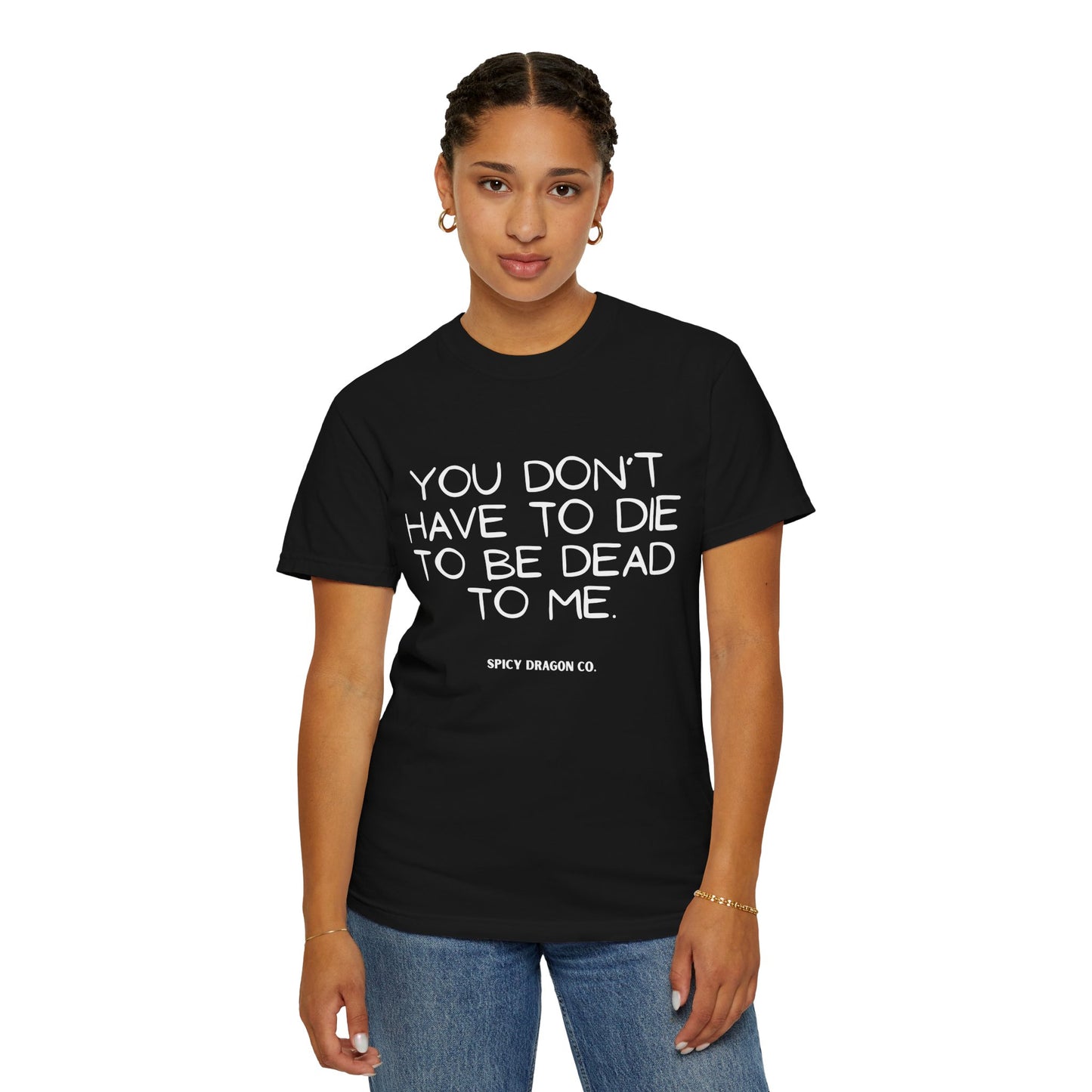 Dead To Me Comfort Colors Tee