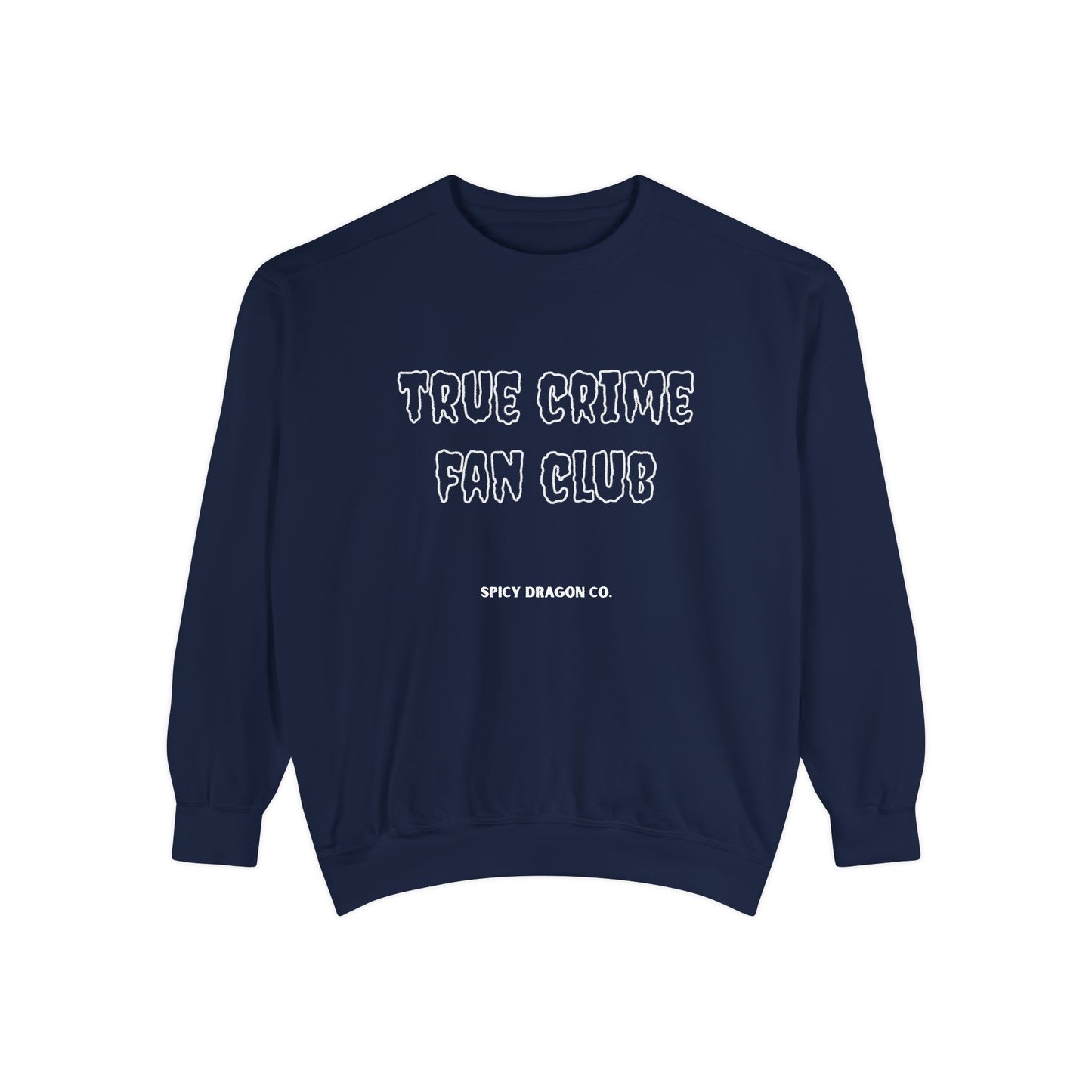 True Crime Fan Club Comfort Colors Crewneck