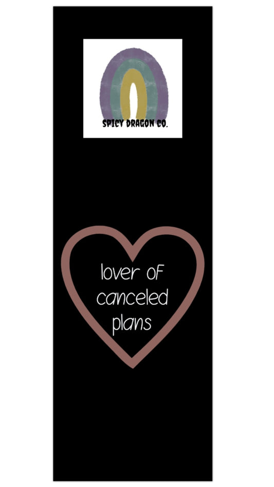 **Lover Of Canceled Plans Bookmark