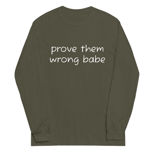 Prove Them Wrong Babe Long Sleeve