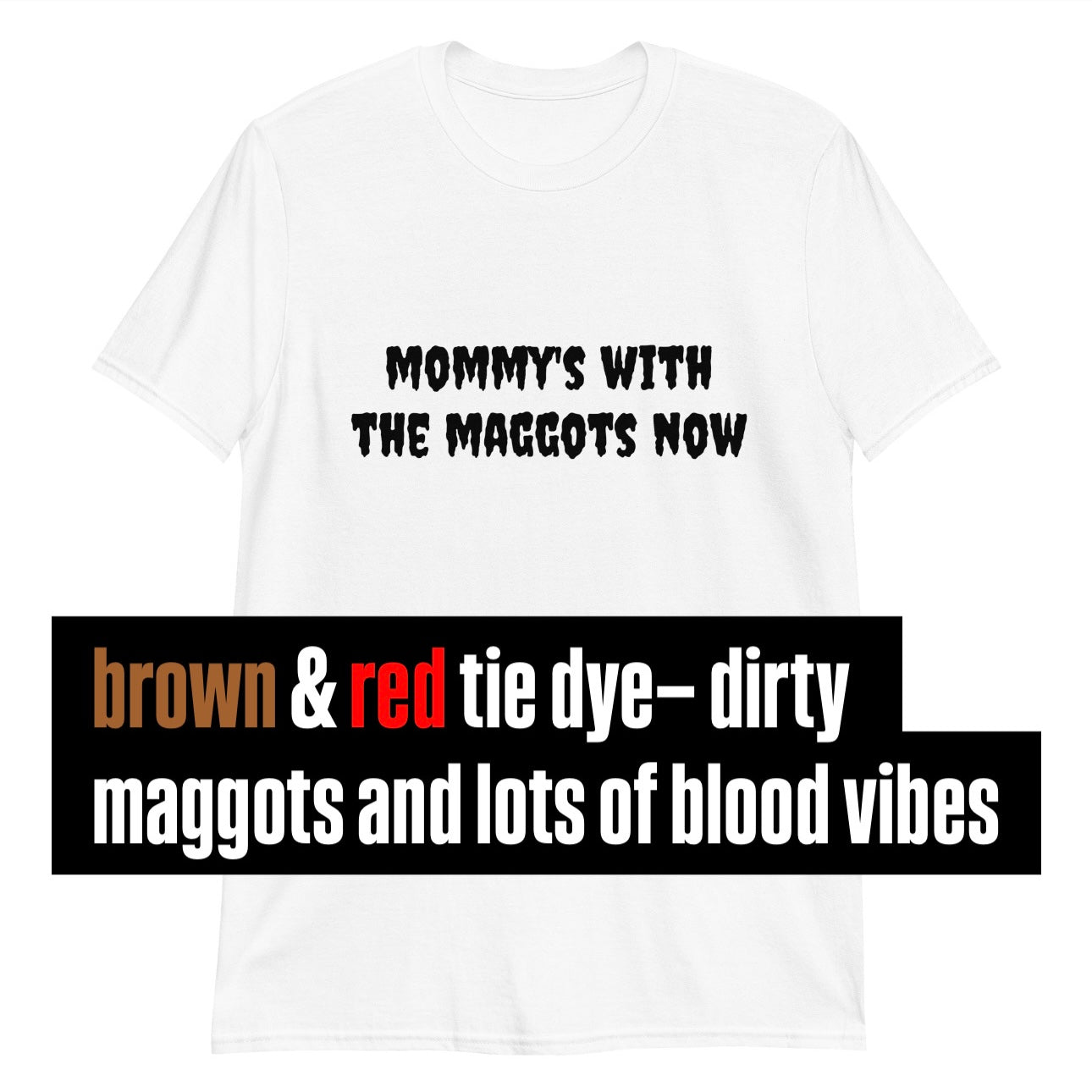 Maggots (brown & red tie dye)