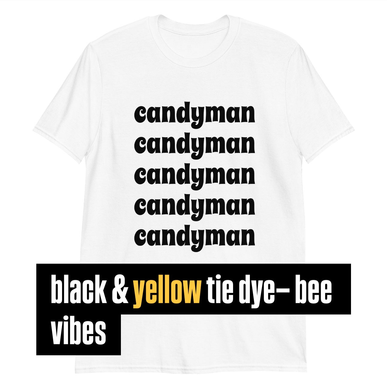 Candyman (black & yellow tie dye)