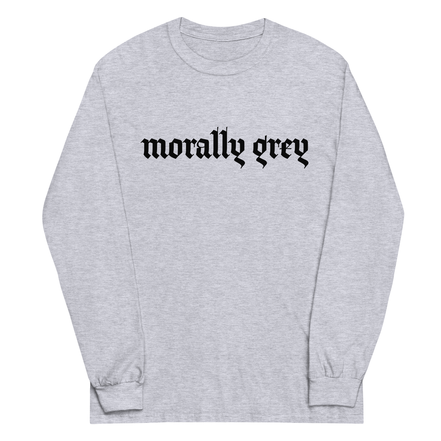 Morally Grey Long Sleeve