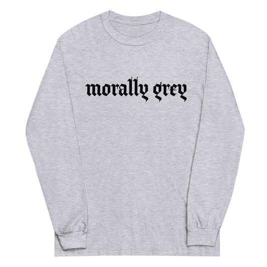 Morally Grey Long Sleeve