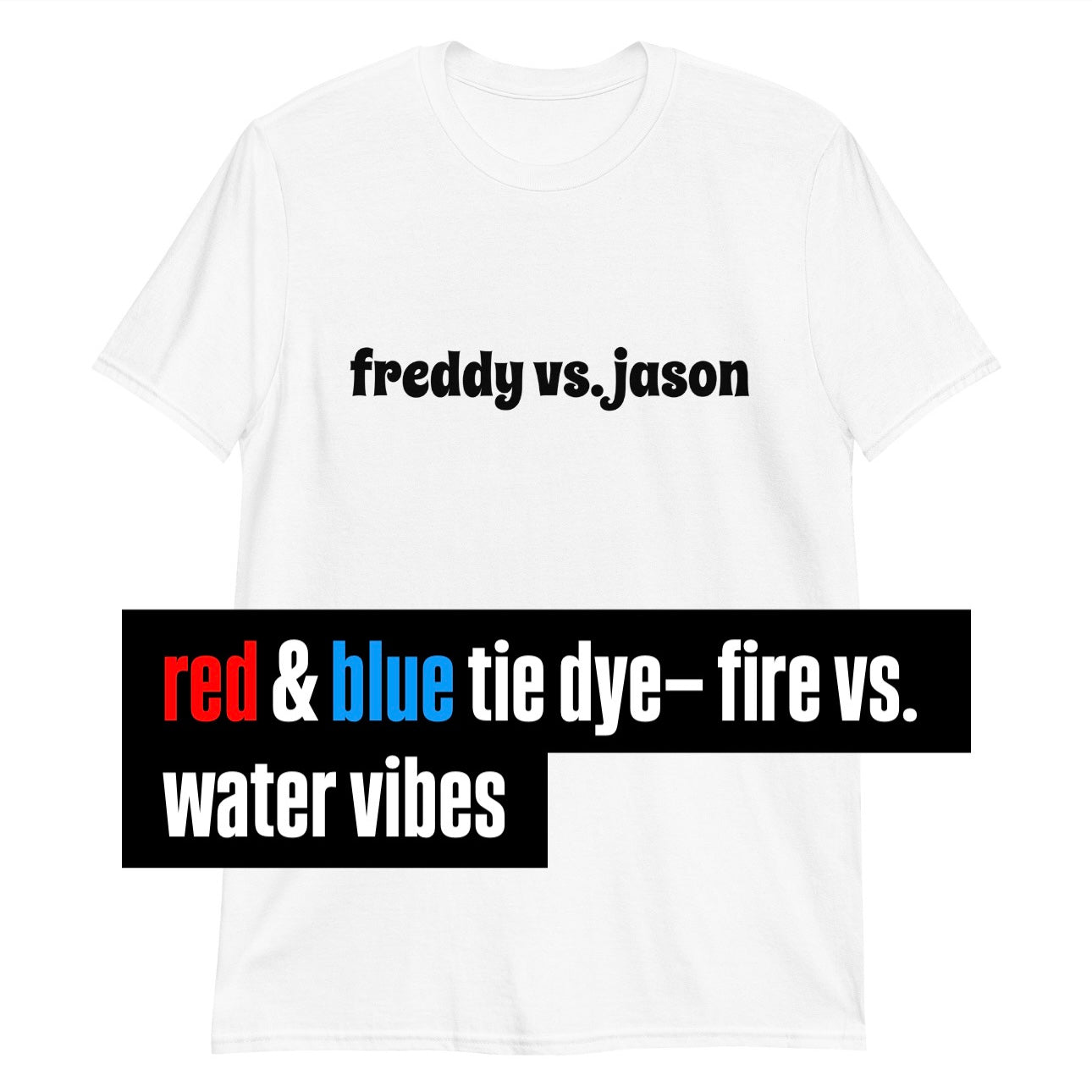 Freddy vs. Jason (red & blue tie dye)