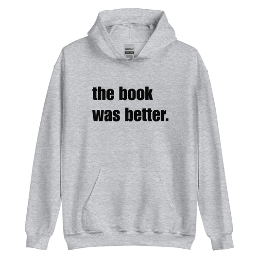 The Book Was Better Hoodie