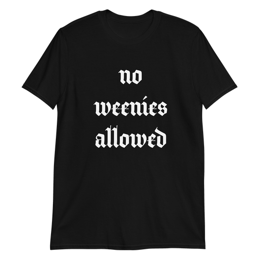 No Weenies Allowed