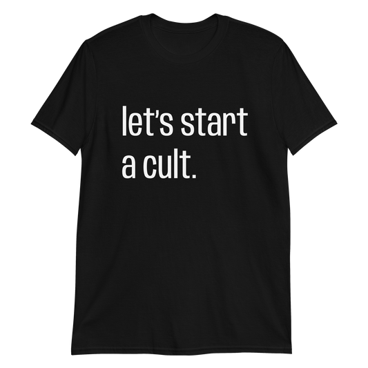 Let’s Start A Cult