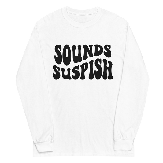 Sounds Suspish Long Sleeve