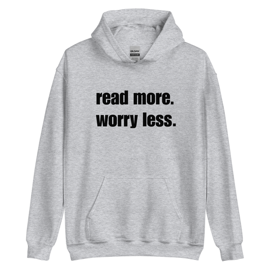 Read More/Worry Less Hoodie