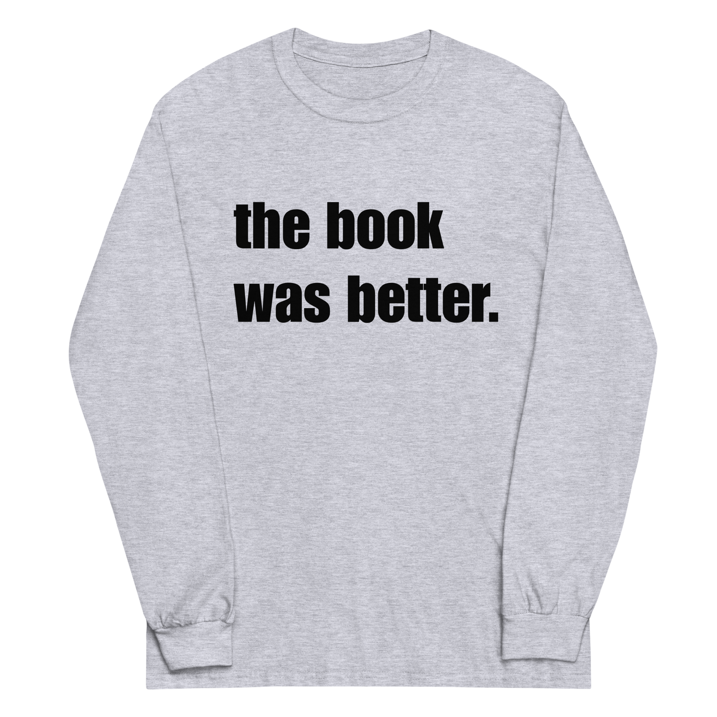 The Book Was Better Long Sleeve