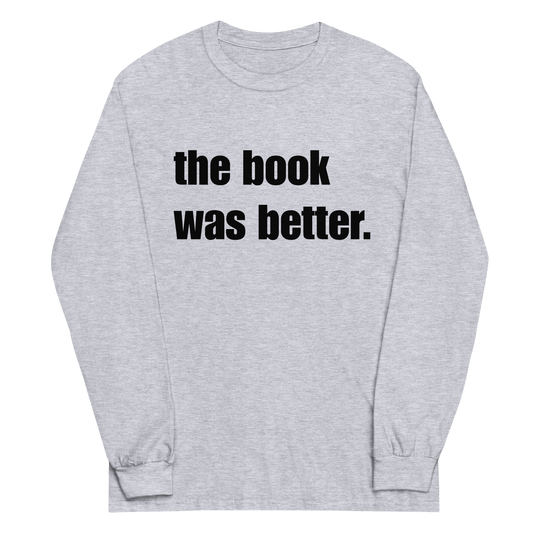 The Book Was Better Long Sleeve