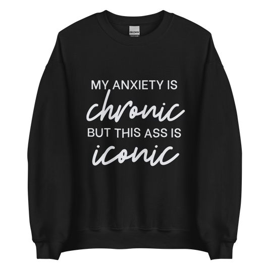 Anxiety Chronic Crewneck