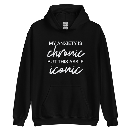 Anxiety Chronic Hoodie