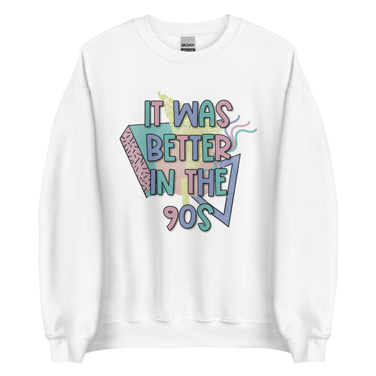 Better In The 90’s Crewneck