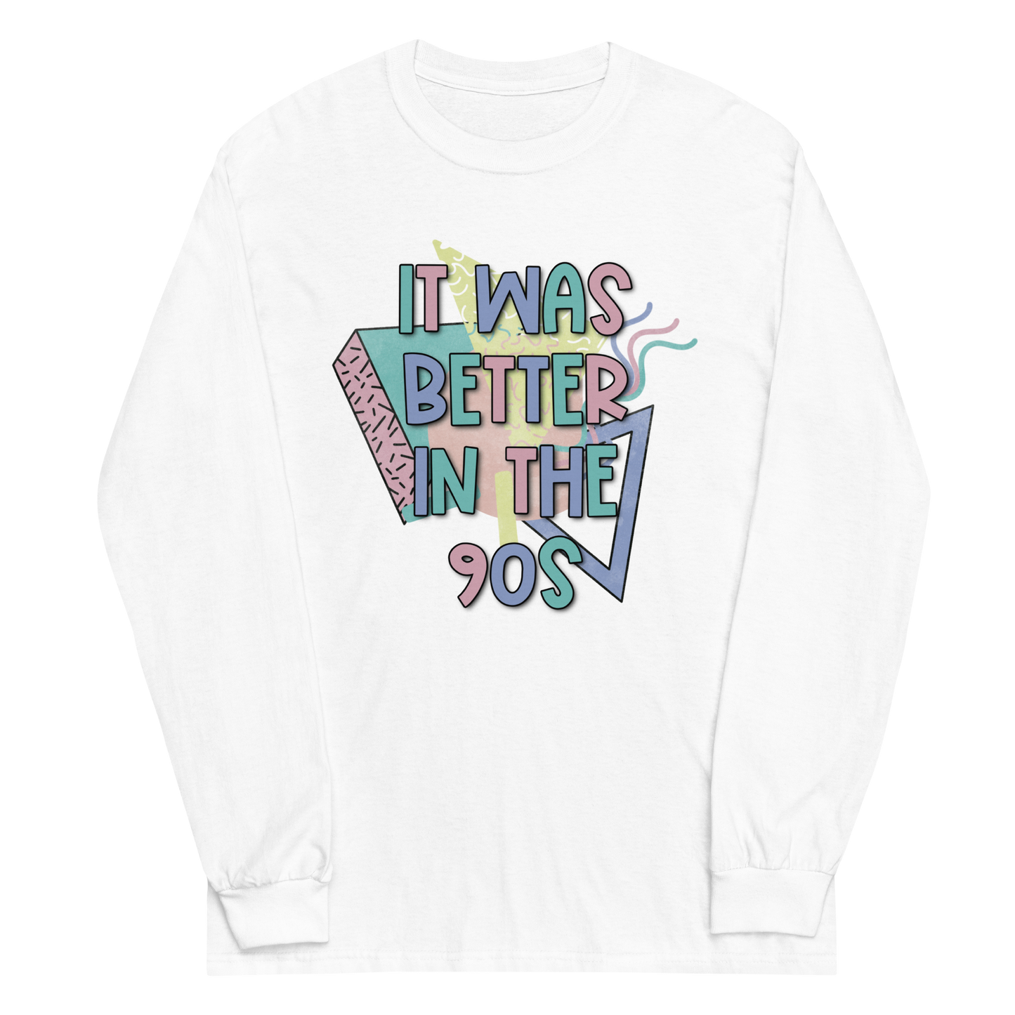 Better In The 90’s Long Sleeve