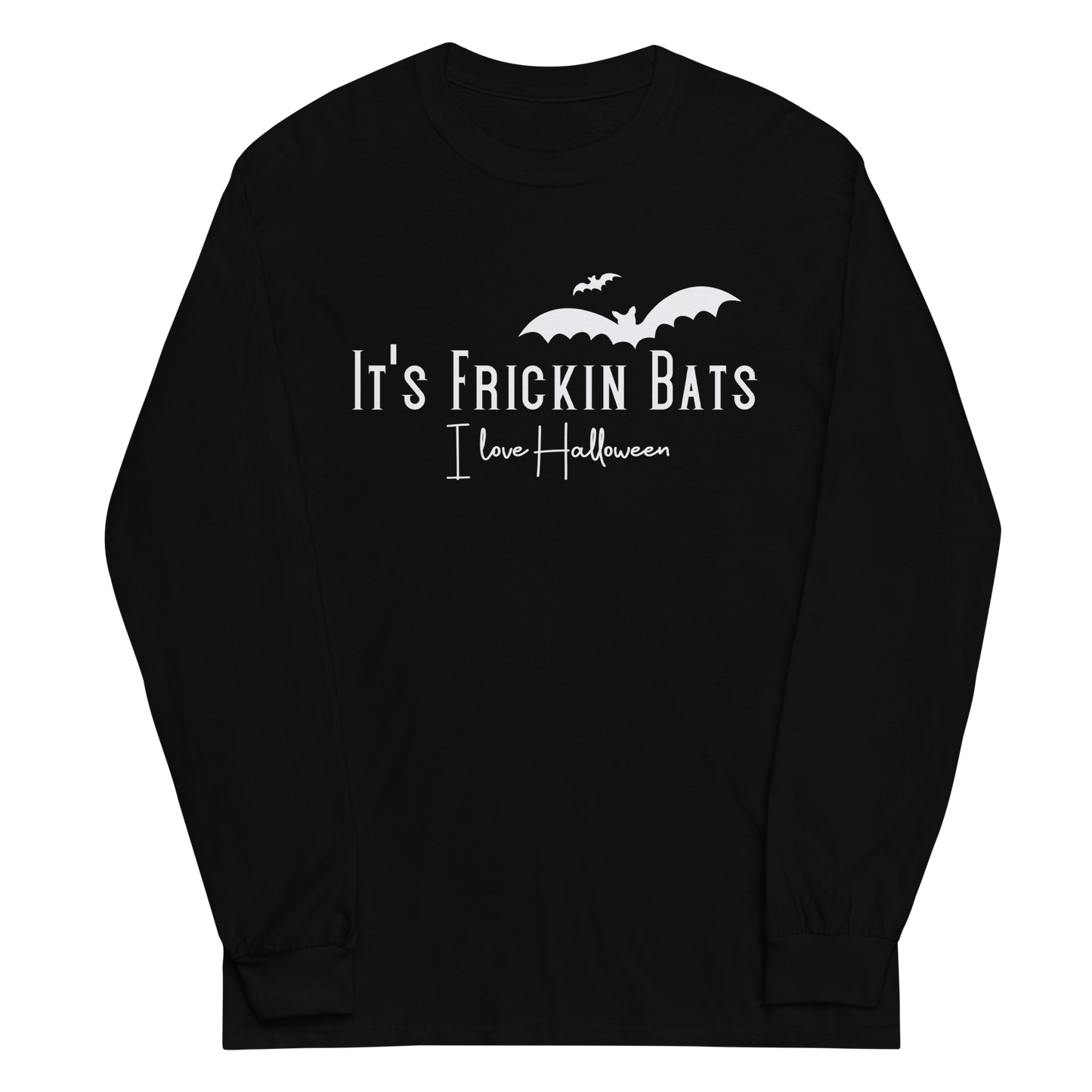 It’s Frickin’ Bats Long Sleeve