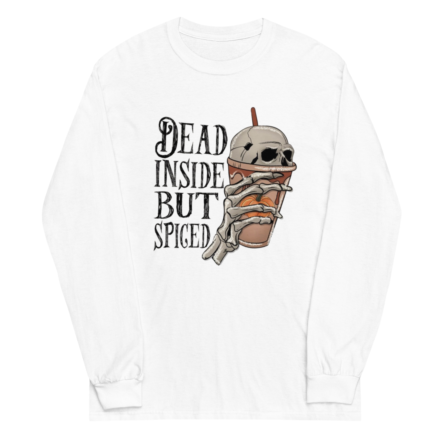 Dead Inside, But Spiced Long Sleeve