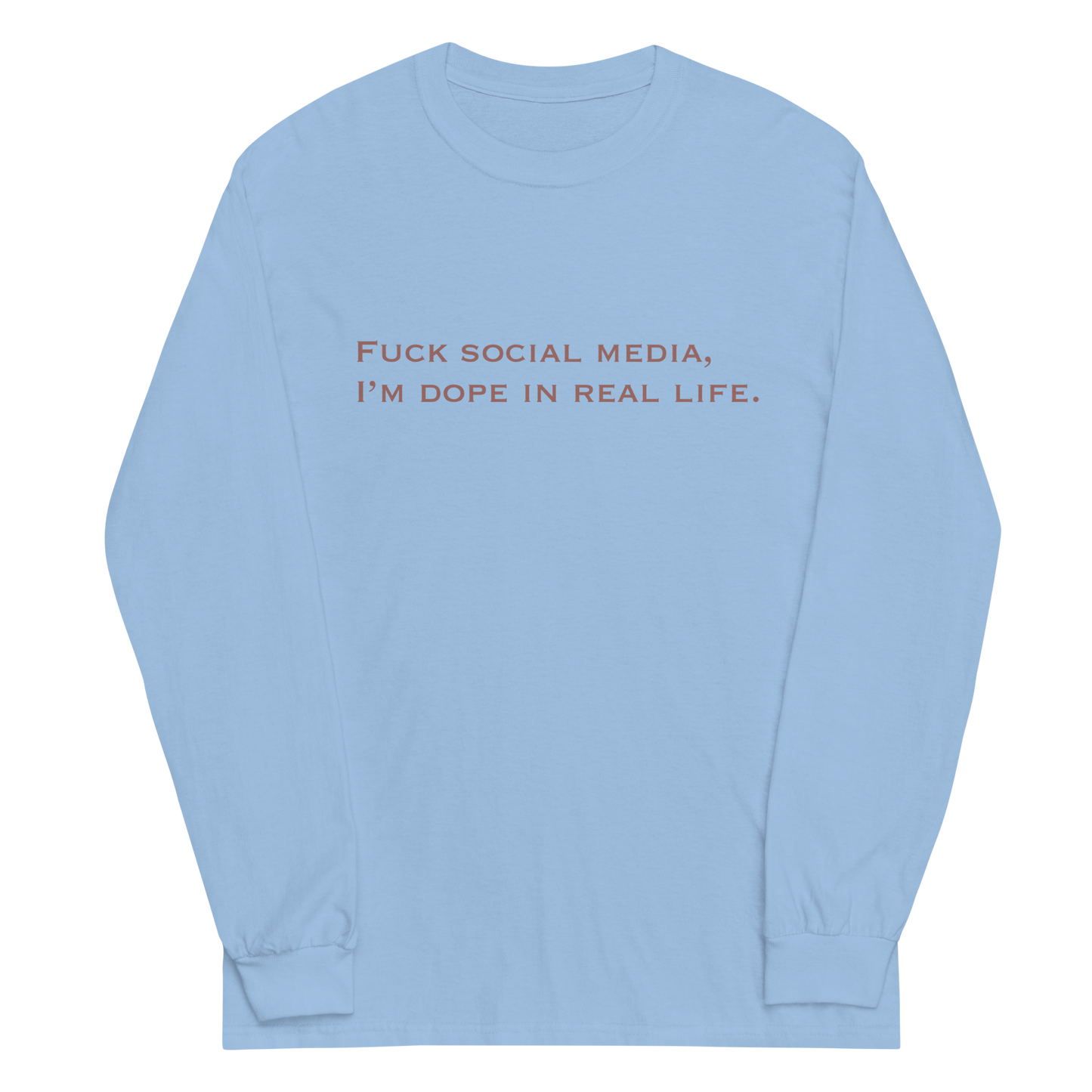 Fuck Social Media Long Sleeve