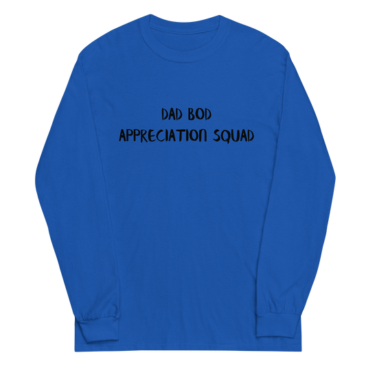 Dad Bod Appreciation Squad Long Sleeve