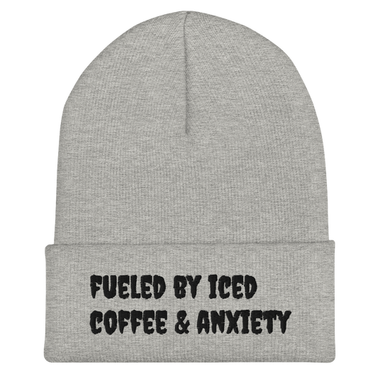 Fueled By Iced Coffee & Anxiety Beanie