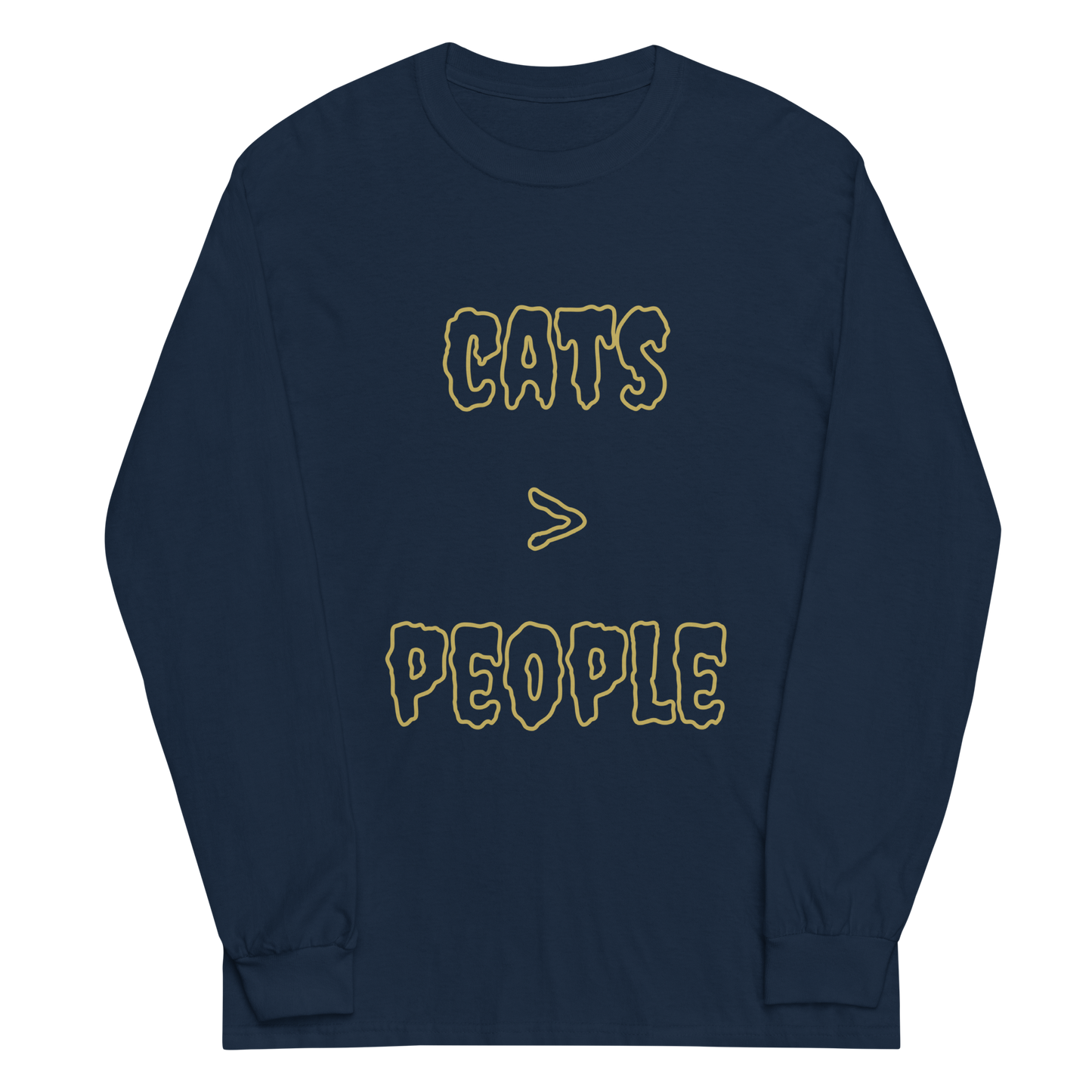 Cats Are Greater Than People Long Sleeve