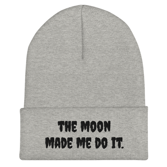 The Moon Made Me Do It Beanie