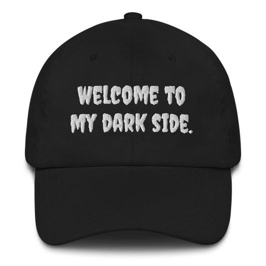 Welcome To My Dark Side Dad Hat