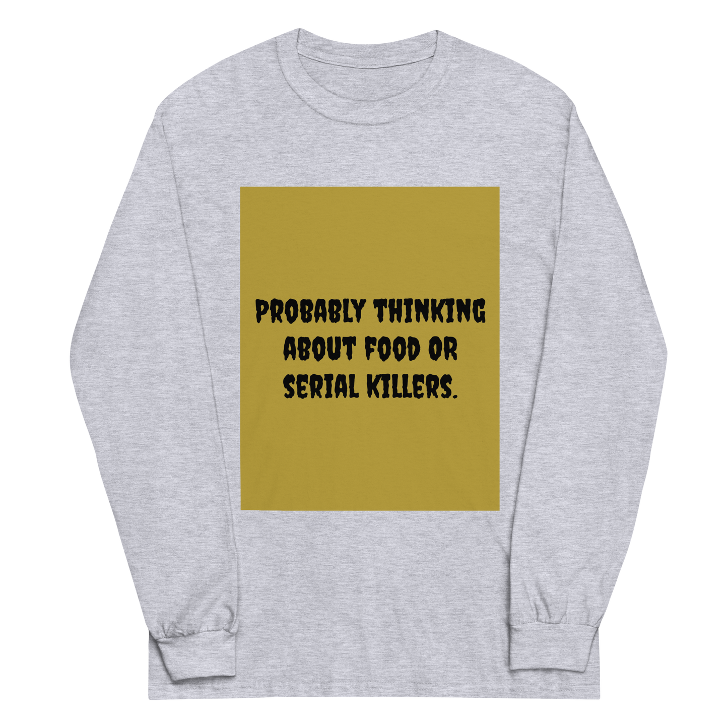 Food/Serial Killers Long Sleeve