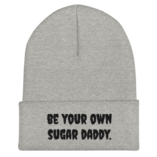 Be Your Own Sugar Daddy Beanie