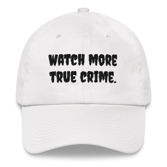 Watch More True Crime Dad Hat