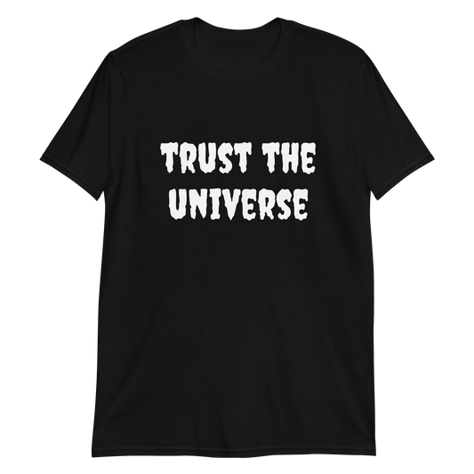 Trust The Universe