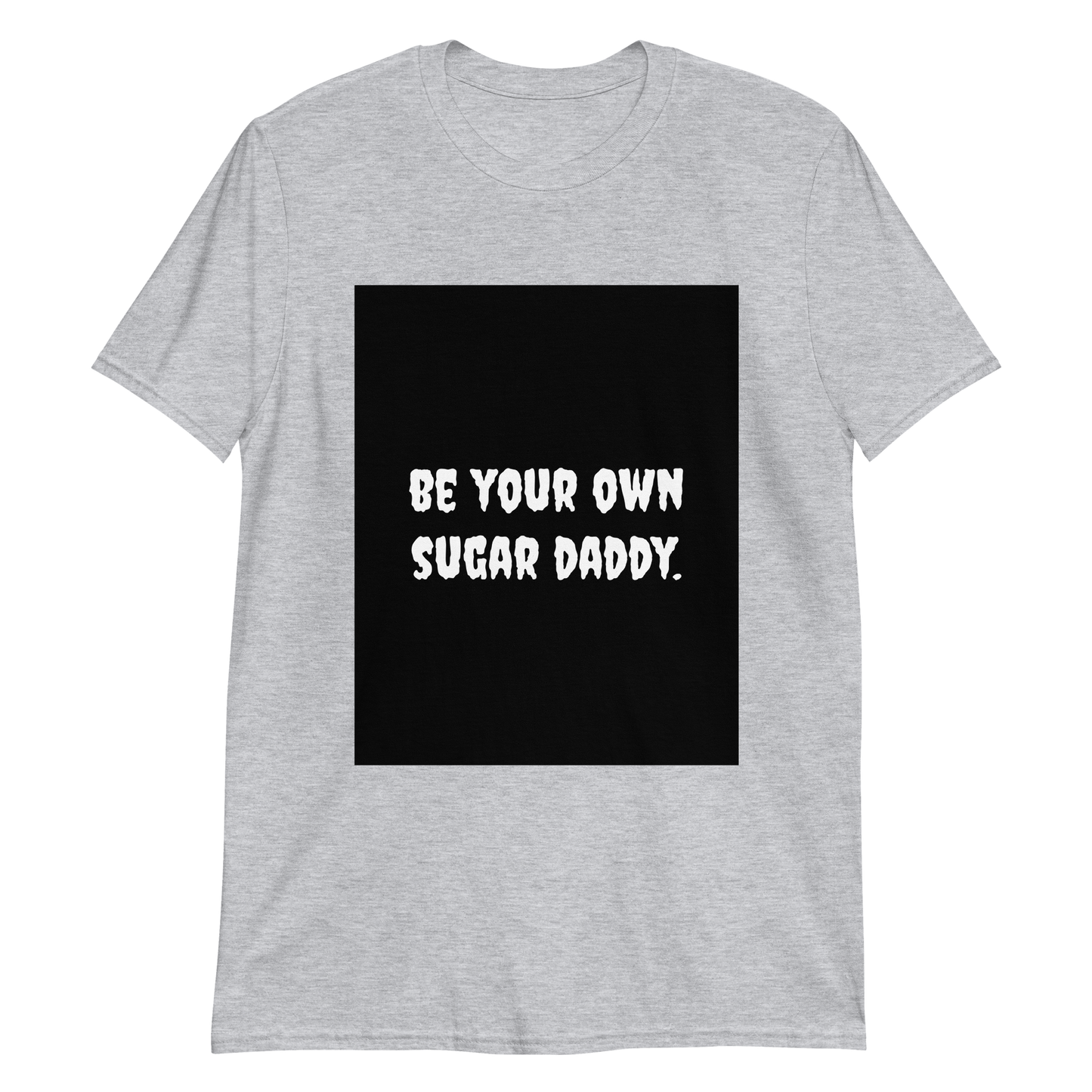 Be Your Own Sugar Daddy