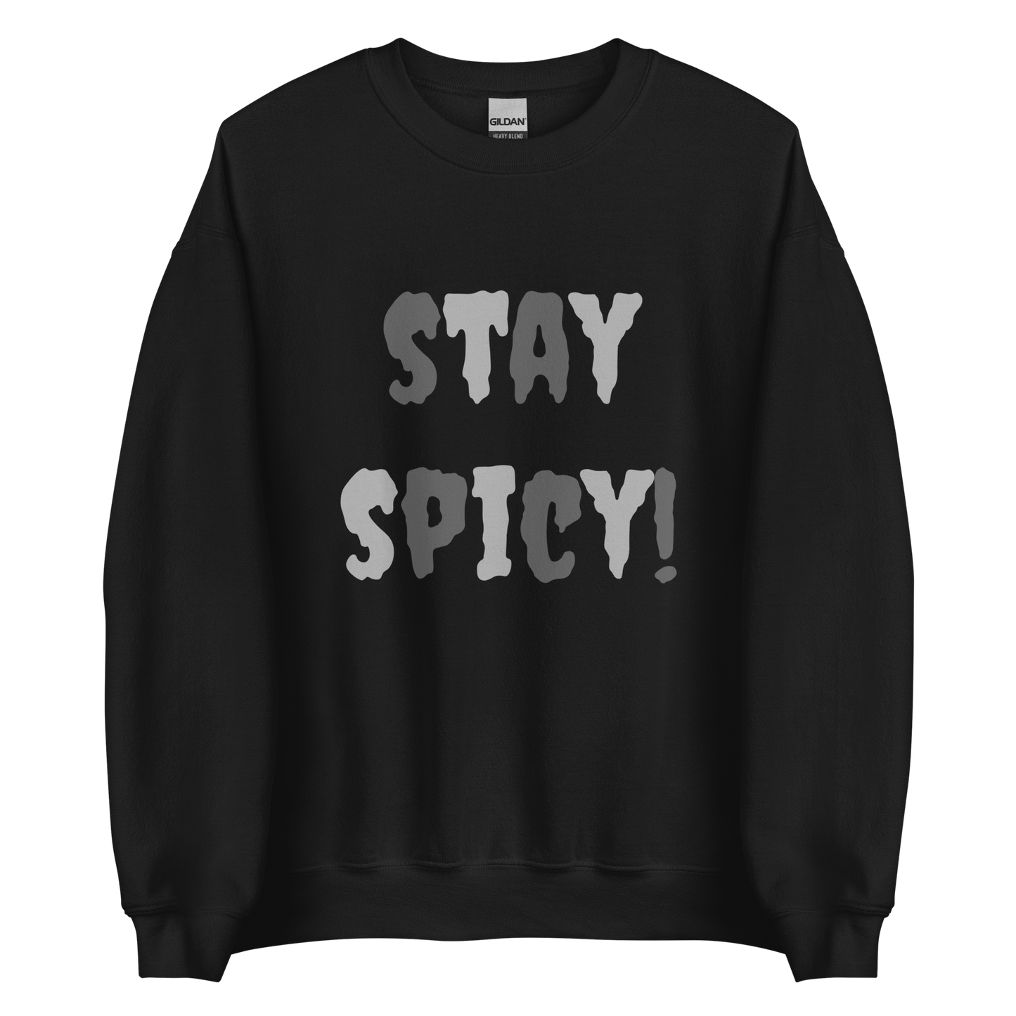 Stay Spicy! Crewneck