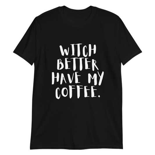 Witch Better Have My Coffee