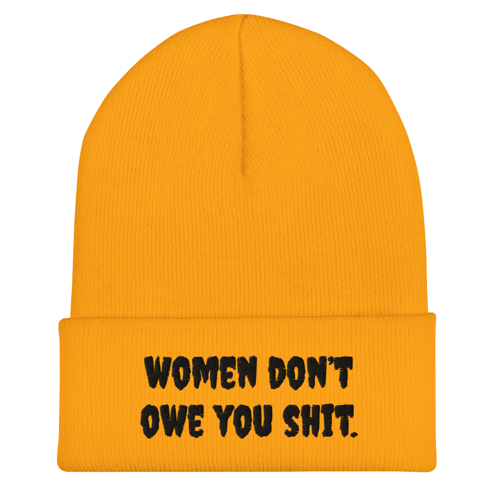 Women Don’t Owe You Shit Beanie