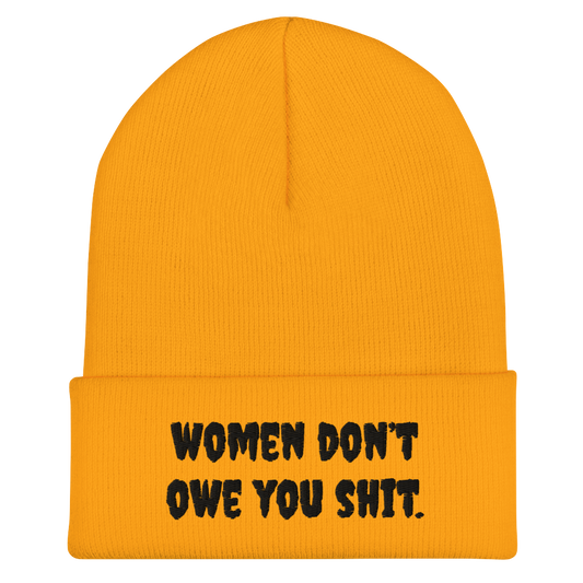 Women Don’t Owe You Shit Beanie