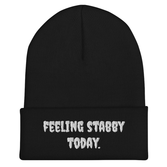 Feeling Stabby Today Beanie