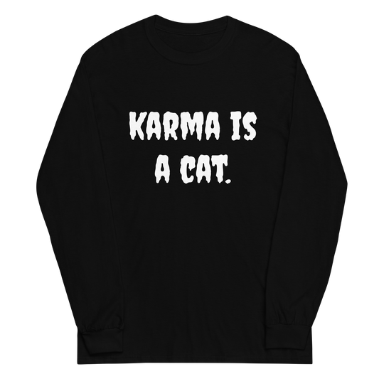 Karma Is A Cat Long Sleeve